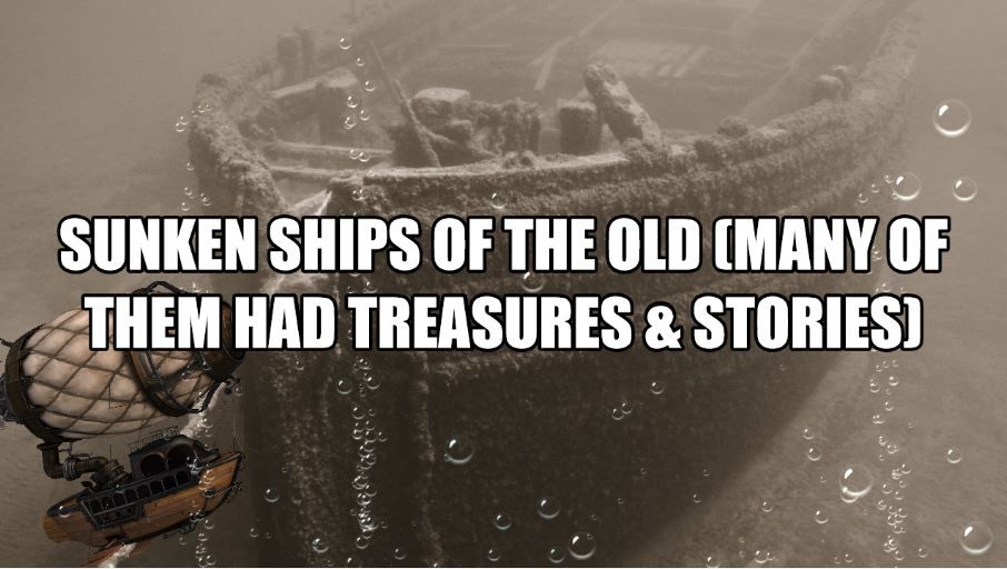 Sunken Ships Of The Old many Of Them Had Treasures Stories 